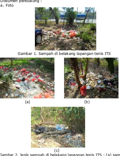 Gambar 2. Jenis sampah di belakang lapangan tenis ITS : (a) sampah  plastik, (b) sampah kertas sisa makanan dan (c) sampah tanaman kering dan sisa bahan bangunan