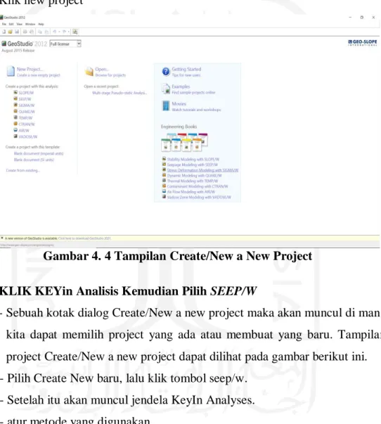 Gambar 4. 4 Tampilan Create/New a New Project  2.  KLIK KEYin Analisis Kemudian Pilih SEEP/W 