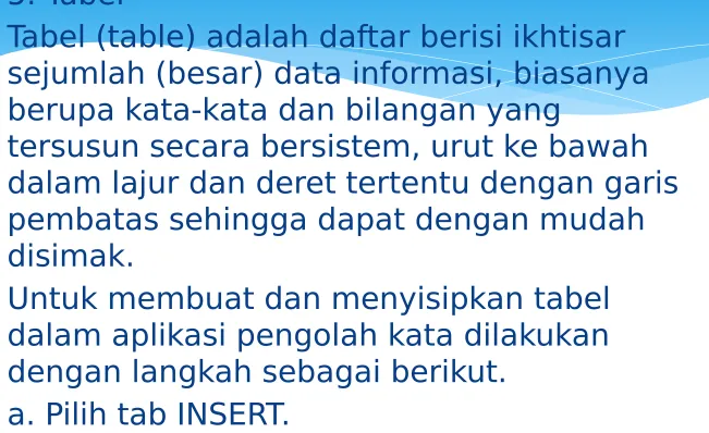 Tabel (table) adalah daftar berisi ikhtisar 