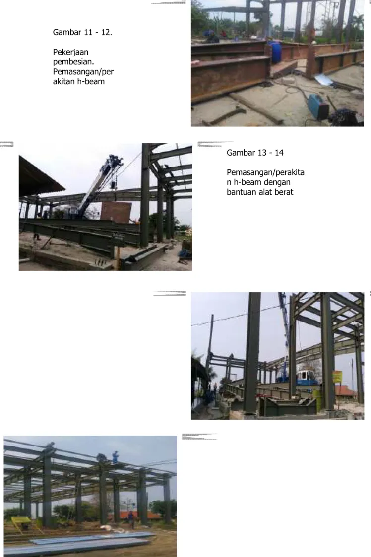 Gambar 11 - 12. Pekerjaan pembesian. Pemasangan/per akitan h-beam Gambar 13 - 14 Pemasangan/perakita n h-beam dengan bantuan alat berat