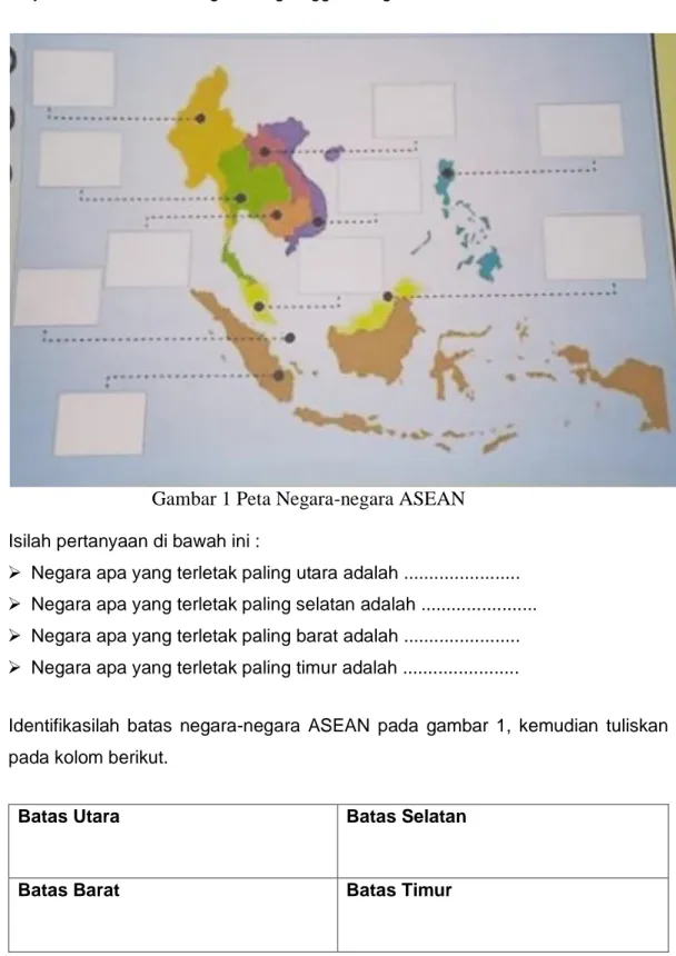 Gambar 1 Peta Negara-negara ASEAN  2.  Isilah pertanyaan di bawah ini : 