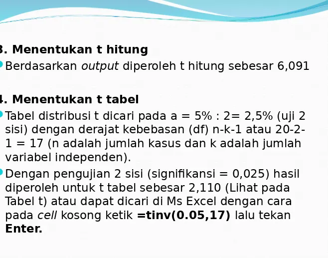 Tabel t) atau dapat dicari di Ms Excel dengan cara 