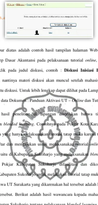 Gambar  diatas  adalah  contoh  hasil  tampilan  halaman  Web  pada  Diskusi  mata  kuliah  Konsep  Dasar  Akuntansi  pada  pelaksanaan  tutorial  online,  caranya  mahasiswa  melakukan  klik  pada  judul  diskusi,  contoh  :  Diskusi  Inisiasi  I / KESIMP