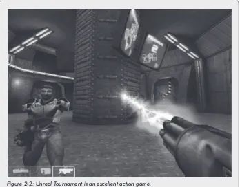 Figure 2-2: Unreal Tournament is an excellent action game.