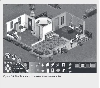 Figure 2-6: The Sims lets you manage someone else’s life.