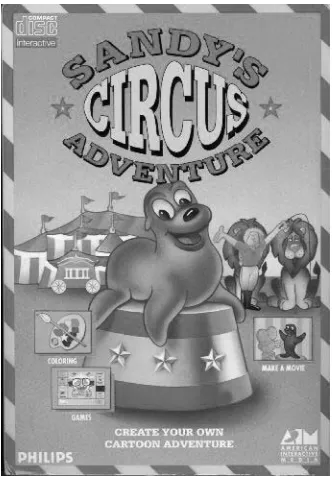 Figure 2.4Sandy’s Circus Adventure was one of the first interactive ventures to use abranching storyline