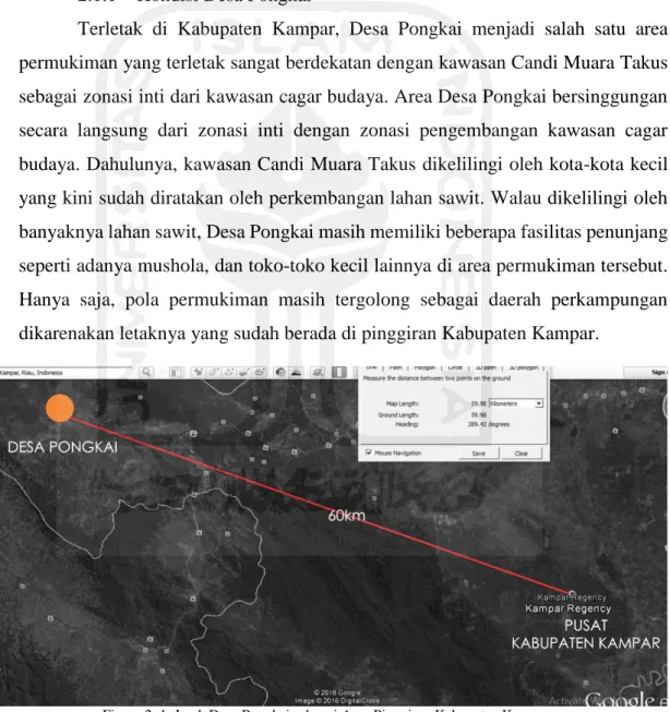 Gambar 2. 1 Kondisi Fisik sekitaran Kawasan SiteGambar 2. 2 Jarak Desa Pongkai sebagai Area Pinggiran Kabupaten Kampar Sumber:  Analisis Penulis, 2016