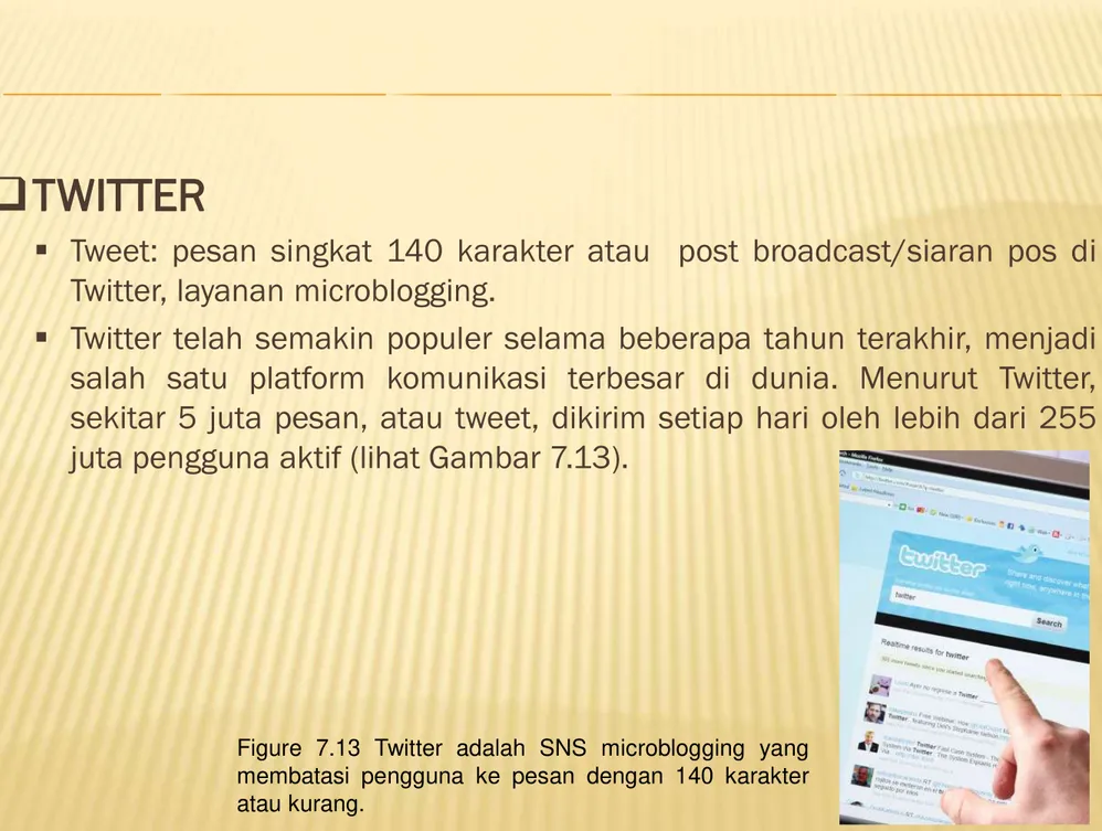 Figure 7.13 Twitter adalah SNS microblogging yang membatasi pengguna ke pesan dengan 140 karakter atau kurang.