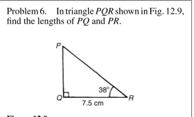 Figure 12.9 tan 38 ◦ = PQQR = PQ7.5hencePQ= 7.5 tan 38◦ = 7.5(0.7813)= 5.860 cmcos 38◦=QRPR=7.5PRhencePR=7.5cos 38◦=7.50.7880 = 9.518 cm[Check: Using Pythagoras’ theorem