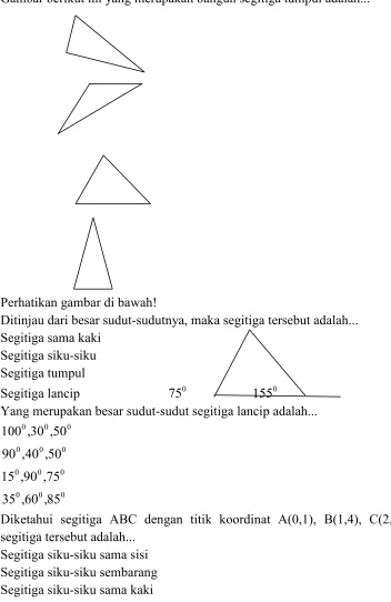 Gambar berikut ini yang merupakan bangun segitiga tumpul adalah... 