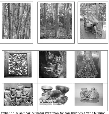 Gambar : 1.8 Gambar berbagai kerajinan tangan Indonesia yang terbuat dari kayu, bambo, lukisan ukiran kayu, ukiran kayu Tana Toraja, patung kayu