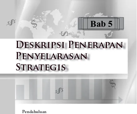 Tabel 5.1 di bawah ini adalah gambaran mengenai penyelarasan strategis. 