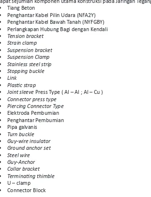 Gambar komponen utama konstruksi dapat dilihat pada No. Gambar : KK/JTR/01 – KK/JTR/18