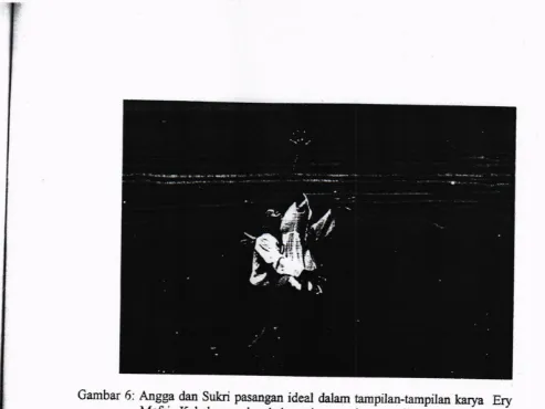 Gambar 6: Angga dan Sufri pasangan ideal dahm tampita&tampilan karya EryMefri. Kebebasan dan 
