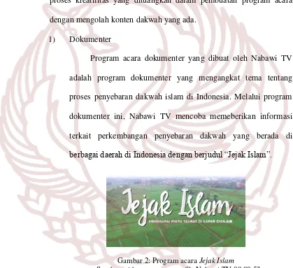 Gambar 2: Program acara Jejak IslamSumber :video  company profile Nabawi TV 00.00.53 
