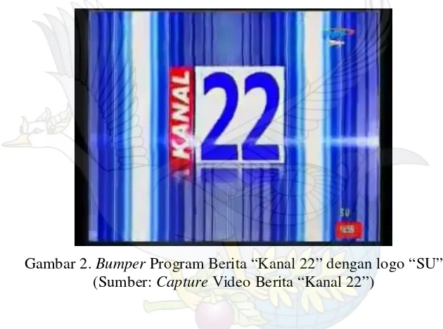 Gambar 2. Bumper Program Berita “Kanal 22” dengan logo “SU” 
