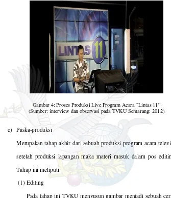 Gambar 4: Proses Produksi Live Program Acara “Lintas 11” 