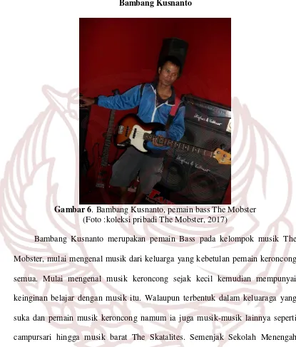 Gambar 6 . Bambang Kusnanto, pemain bass The Mobster 