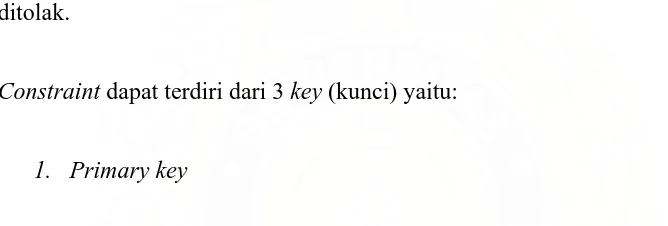 tabel. Kolom primary key tidak dapat berisi nilai NULL karena digunakan 