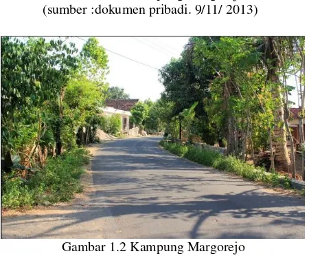 Gambar 1.1 Kampung Margorejo   (sumber :dokumen pribadi. 9/11/ 2013)