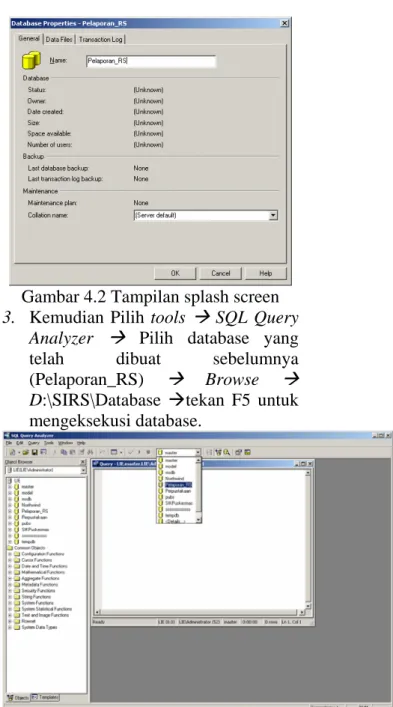 Gambar 4.2 Tampilan splash screen  3.  Kemudian Pilih tools  Æ  SQL Query 