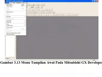 Gambar 3.13 Menu Tampilan Awal Pada Mitsubishi GX Developer 