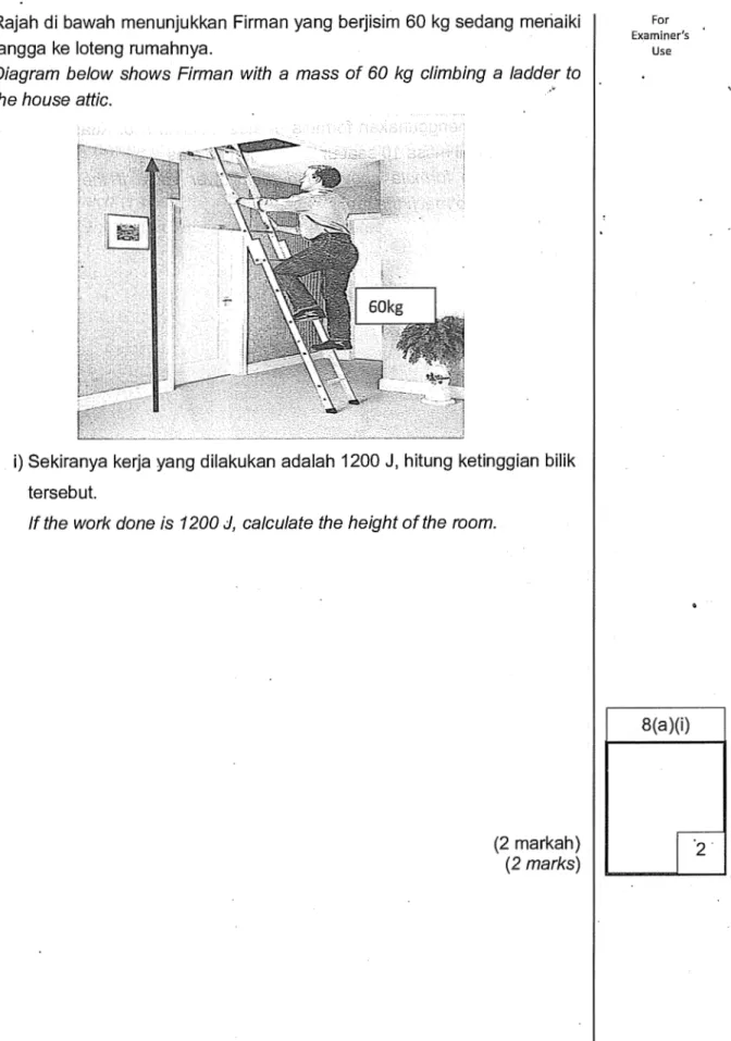 Diagram  below shows  Firman  with  a  mass of 60  kg  climbing  a  ladder to  the house attic