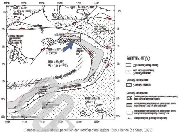 Gambar  4. Lokasi daerah penelitian dan trend geologi regional Busur Banda (de Smet, 1999)