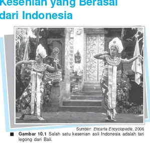 Gambar 10.1 Salah satu kesenian asli Indonesia adalah tari