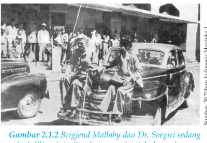 Gambar 2.1.2 Brigjend Mallaby dan Dr. Soegiri sedang berkeliling kota Surabaya memberitahukan adanya