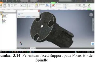 Gambar 3.14  Penentuan fixed Support pada Poros Holder  Spindle 