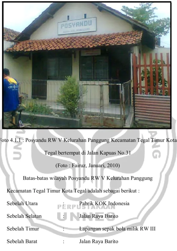 Foto 4.1.1 : Posyandu RW V Kelurahan Panggung Kecamatan Tegal Timur Kota  Tegal bertempat di Jalan Kapuas No.31 