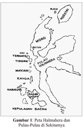 Gambar 1: Peta Halmahera dan  Pulau-Pulau di Sekitarnya