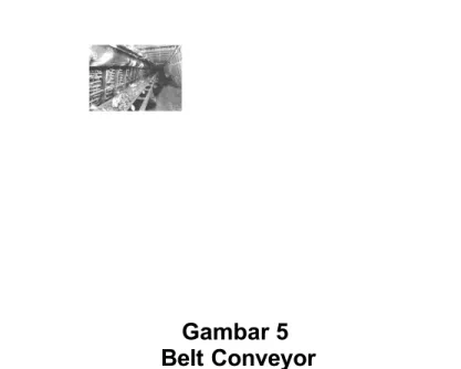 Gambar 5 Belt Conveyor 