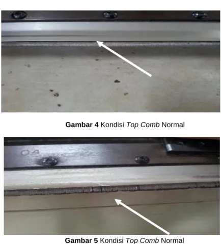 Gambar 5 Kondisi Top Comb Normal