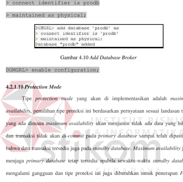 Gambar 4.10 Add Database Broker  DGMGRL> enable configuration; 