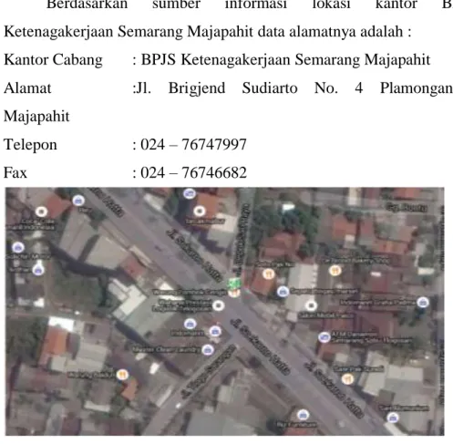 Gambar 2.1 : Denah lokasi Kantor BPJS Ketenagakerjaan Semarang Majapahit  Sumber : google map 
