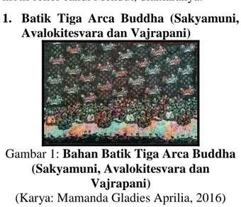 Gambar 1: Bahan Batik Tiga Arca Buddha  (Sakyamuni, Avalokitesvara dan 