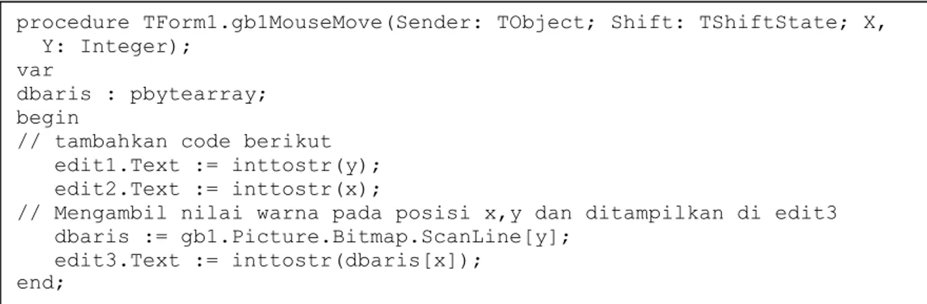 Gambar 2.5.Code untuk menampilkan nilai warna pada posisi x,y      Pada Gambar 2.5 informasi posisi dari penunjuk mouse pada gambar  terdapat pada x dan y code :  