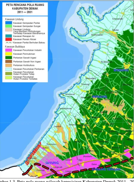 Gambar 1.3. Peta pola ruang wilayah kepesisiran Kabupaten Demak 2011 - 2031  (Sumber: Peta pola ruang Kabupaten Demak 2011 – 2031) 