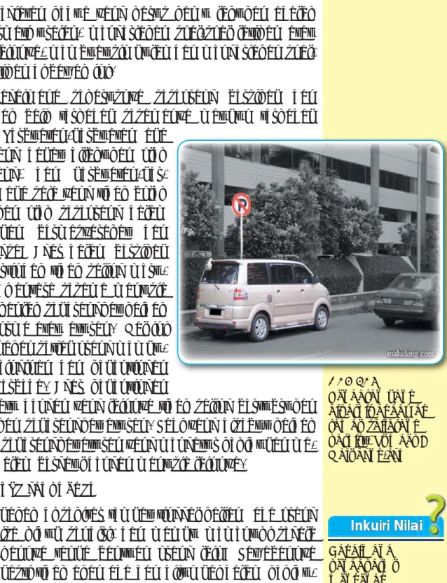 Gambar 1  Kendaran yang  diparkir di bawah  rambu “dilarang  parkir”. Sumber :  Maludong.com Bagaimana  pendapatmu  mengenai  kepastian hukum di  Indonesia? Inkuiri Nilai