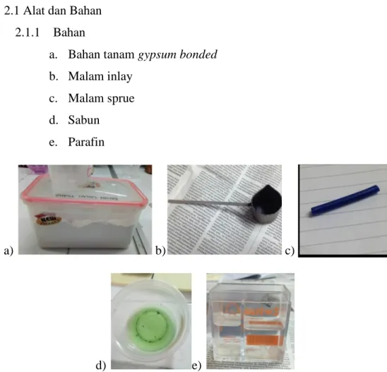 Gambar 2.1 a) Bahan tanam gypsum bonded, b) Malam inlay, c) Malam sprue,   d) Sabun, e) Parafin 