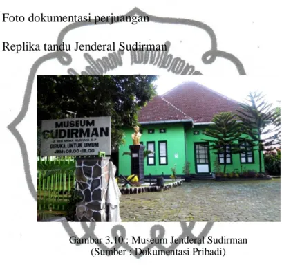 Gambar 3.10 : Museum Jenderal Sudirman  (Sumber : Dokumentasi Pribadi) 