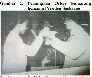 Gambar  5.  Penampilan  Orkes  Gumarang  bersama Presiden Soekarno 