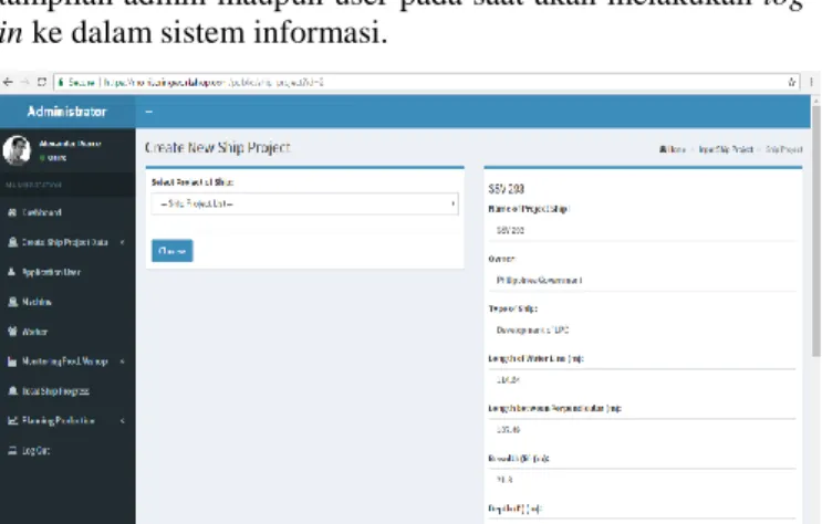 Gambar  4  diatas  menunjukkan  simulasi  program  pada  tampilan admin maupun user pada saat akan melakukan log  in ke dalam sistem informasi
