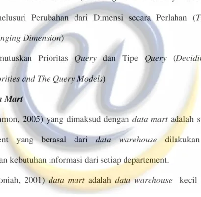 Tabel 2.1 perbedaaan antara data warehouse dan data mart  Data Warehouse  Data Mart 