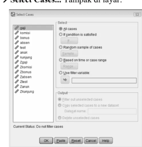 Gambar 3.12. Kotak dialog Select Cases  Pengisian: 