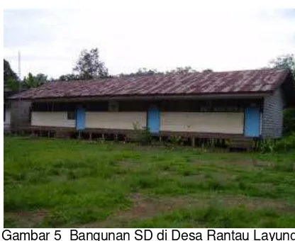 Gambar 5  Bangunan SD di Desa Rantau Layung  