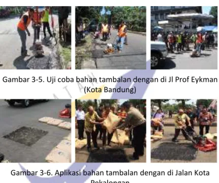 Gambar 3-5. Uji coba bahan tambalan dengan di Jl Prof Eykman  (Kota Bandung) 