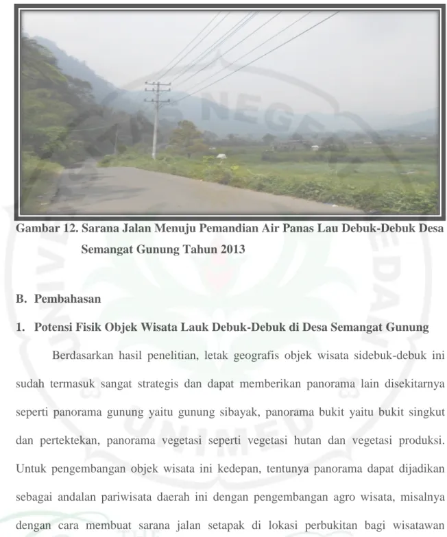 Gambar 12. Sarana Jalan Menuju Pemandian Air Panas Lau Debuk-Debuk Desa  Semangat Gunung Tahun 2013 